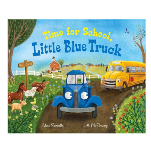 Time for School, Little Blue Truck: A Sweet School Story About Helping Friends for Children (Ages 4–8)