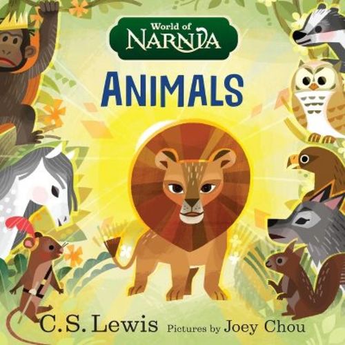 World of Narnia: Animals - (Chronicles of Narnia) by C S Lewis (Board Book)