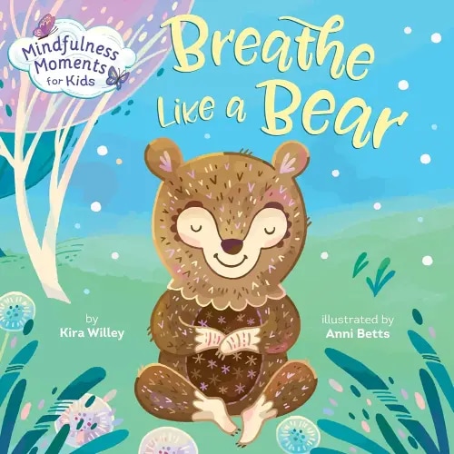 Mindfulness Moments for Kids: Breathe Like a Bear - Kindle edition by Willey, Kira, Betts, Anni. Children Kindle eBooks @ Amazon.com.