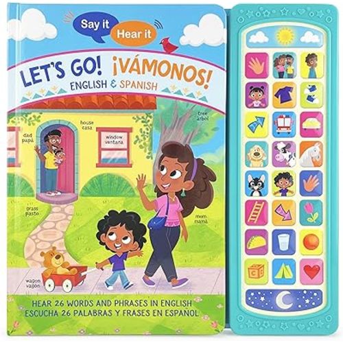 Let's Go! ¡Vámonos! English & Spanish First Words Bilingual Sound Book for Children and Preschoolers: Early Learning Practice Dual Language (Say It, Hear It) (English and Spanish Edition) Board book – Sound Book, September 27, 2022
