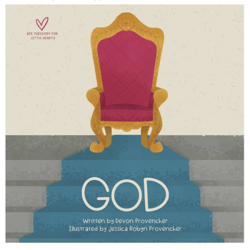 God (Big Theology for Little Hearts)