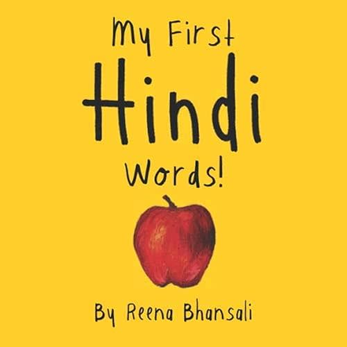 My First Hindi Words!: For Bilingual Babies! Increase your baby’s Hindi vocabulary with this simple & fun 28-page book — including Hindi words they will encounter every day! Paperback – December 4, 2018