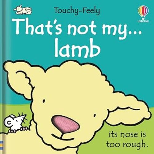 That's not my lamb...: A Sensory Touchy-Feely Book