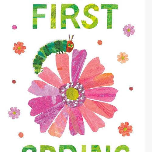 The Very Hungry Caterpillar's First Spring (The World of Eric Carle)