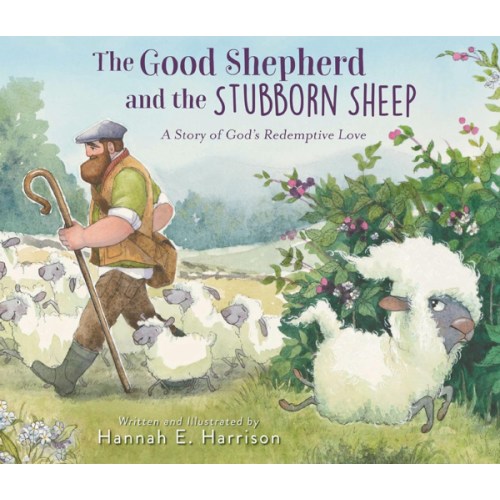 The Good Shepherd and the Stubborn Sheep: A Story of God’s Redemptive Love