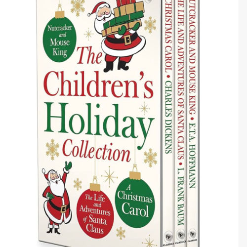 Children’s Holiday Collection Boxed Set - Books Included: Charles Dickens' A Christmas Carol / L. Frank Baum's The Life And Adventures of Santa Claus/ E. T.