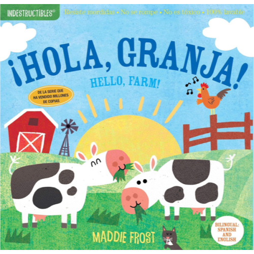 Indestructibles: ¡Hola, granja! / Hello, Farm!: Chew Proof · Rip Proof · Nontoxic · 100% Washable (Book for Babies, Newborn Books, Safe to Chew) (Spanish Edition)