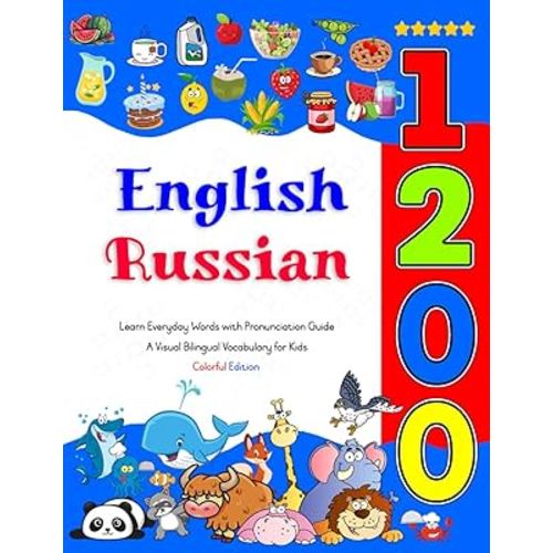 Learn English Russian 1200 Everyday Words with Pronunciation Guide (Colorful Edition): A Visual Bilingual Vocabulary for Kids