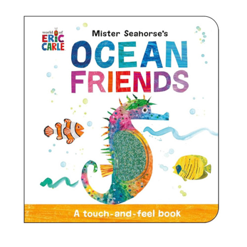 Mister Seahorse's Ocean Friends: A Touch-and-Feel Book (World of Eric Carle)