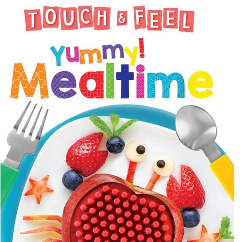 Yummy! Mealtime - Touch and Feel Board Book - Sensory Board Book (Touch & Feel Sensory Board Books for Baby & Toddler Time)