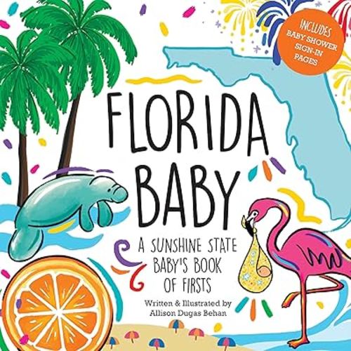 Florida Baby: A Sunshine State Baby's Book of Firsts (Pelican)