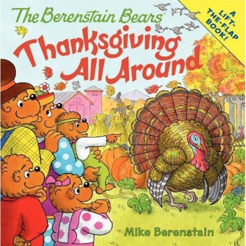 Berenstain Bears Thanksgiving All Around 05/15/2015 Juvenile Fiction - by Mike Berenstain (Paperback)