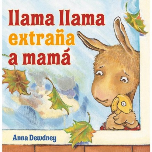 Llama Llama Extraña a Mamá  - by  Anna Dewdney