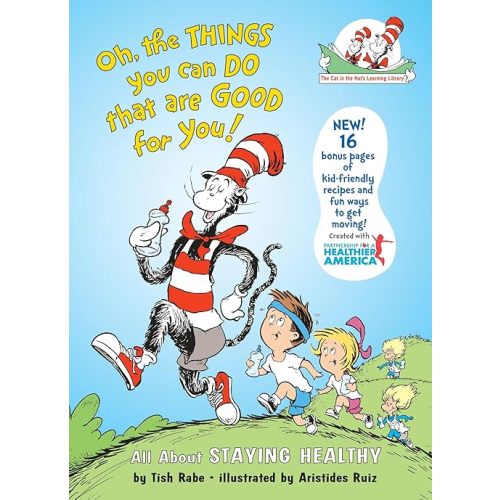 Oh, The Things You Can Do That Are Good for You! All About Staying Healthy (The Cat in the Hat's Learning Library) Hardcover – Picture Book, July 24, 2001
