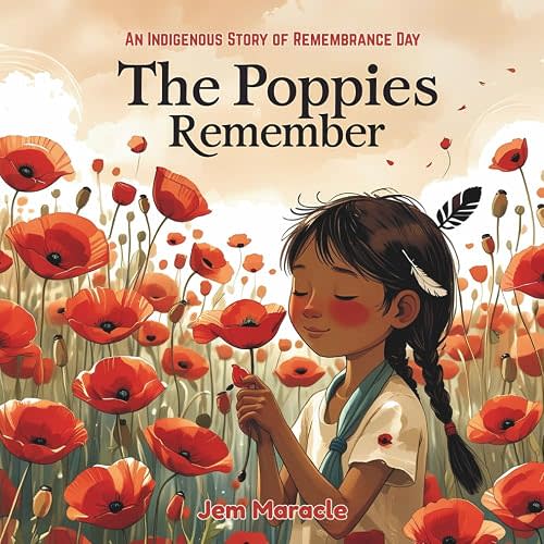 The Poppies Remember: An Indigenous Story of Remembrance Day