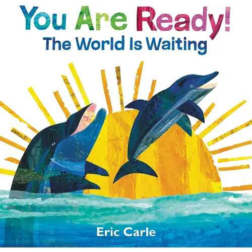 You Are Ready!: The World Is Waiting – A Bright Eric Carle Picture Book About Bravery and Possibilities for Kids (Ages 4-8)