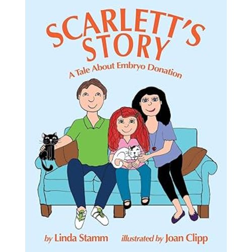 Scarlett's Story: A Tale About Embryo Donation