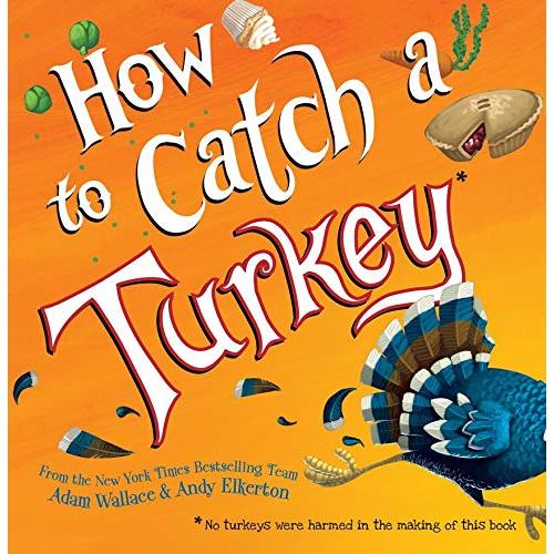 How to Catch...: How to Catch a Turkey