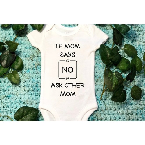 Lesbian Bodysuit, Lesbian Moms, If Mom says no ask other mom, Two Moms, Two Mommies, LGBT Baby Outfit, Pride, Baby shower gift, Same Sex