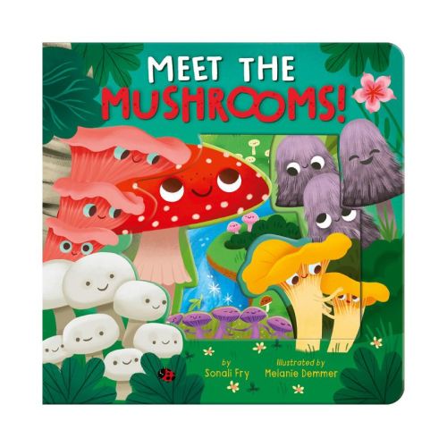 Meet the Mushrooms! - by Sonali Fry (Board Book)