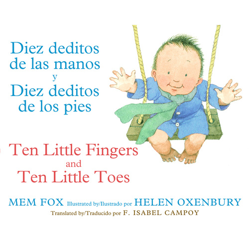 Diez deditos de las manos y Diez deditos de los pies / Ten Little Fingers and Ten Little Toes bilingual board book (Spanish and English Edition)