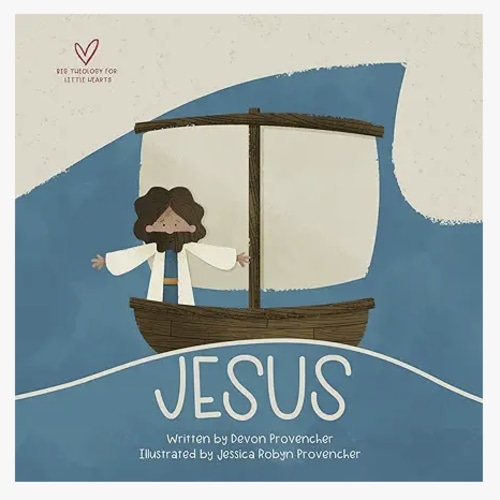 Jesus: "A Theological Primer Series" (Big Theology for Little Hearts)