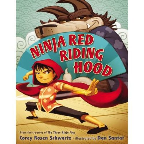 Ninja Red Riding Hood - by Corey Rosen Schwartz (Hardcover)