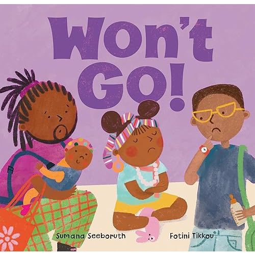 Won't Go! (Feelings & Firsts) Board book – May 27, 2025