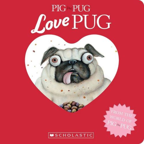 Pig the Pug: Love Pug - by Aaron Blabey (Board Book)
