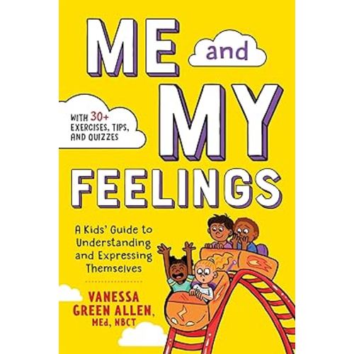 Me and My Feelings: A Kids' Guide to Understanding and Expressing Themselves