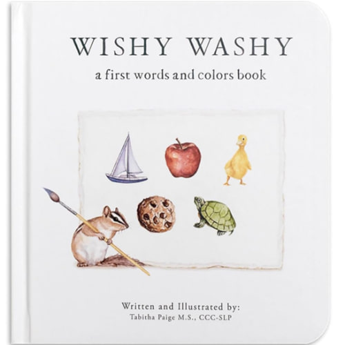 Wishy Washy: A Board Book of First Words and Colors for Growing Minds (Tabitha Paige Children's Book Series)