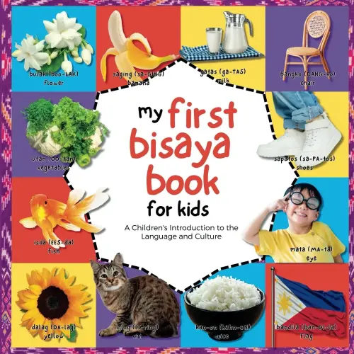 My First Bisaya Book for Kids: A Children's Introduction to the Language and Culture