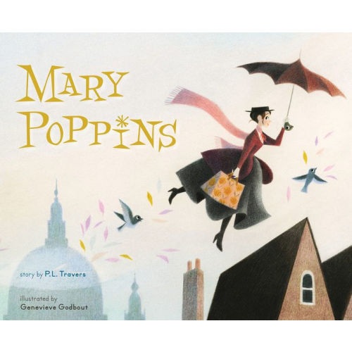 Mary Poppins: The Collectible Picture Book by P. L. Travers,  Genevieve Godbout, Hardcover | Barnes & Noble®