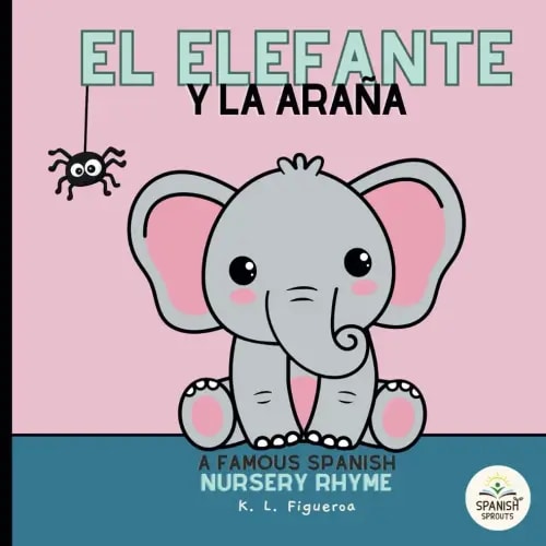 Counting with El Elefante y La Araña: A Famous Spanish Nursery Rhyme for Bilingual Learning: A Vibrant Spanish-English Counting Adventure for Babies and Toddlers 0-4 (Luna Lullabies Collection)