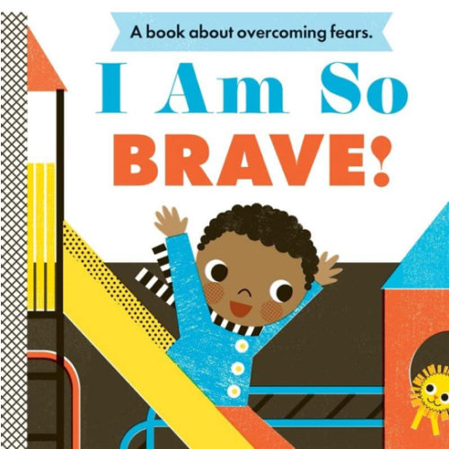 I Am So Brave!: A Board Book (Empowerment Series)