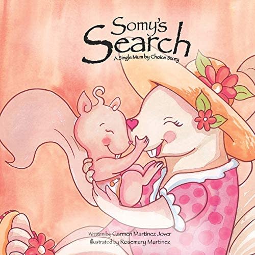 Somy's Search, a single mum by choice story: Martinez-Jover, Carmen, Martinez, Rosemary: Amazon.com.au: Books