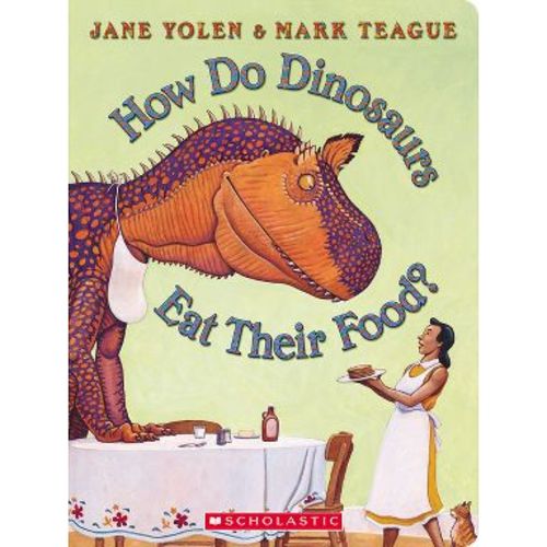 How Do Dinosaurs Eat Their Food? - by Jane Yolen (Board Book)