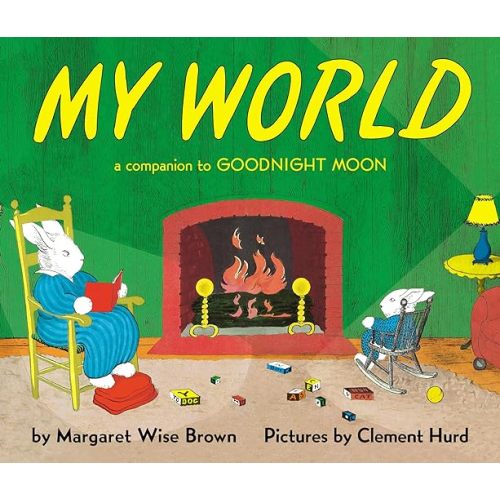 My World: A Companion to Goodnight Moon – The Beloved Classic Picture Book About a Bunny for Children (Ages 0-4)