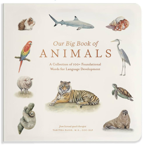 Our Big Book of Animals: First 100 Animal Words for Language Development