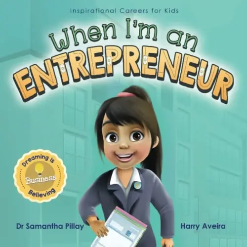 When I'm an Entrepreneur: Dreaming is Believing: Business (Inspirational Careers for Kids)