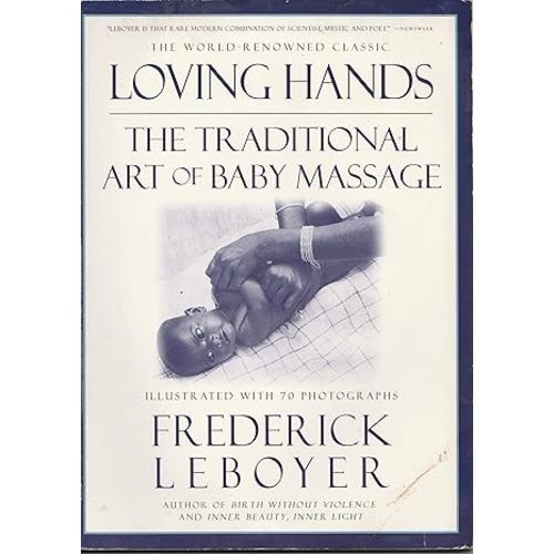 Loving Hands: The Traditional Art of Baby Massage