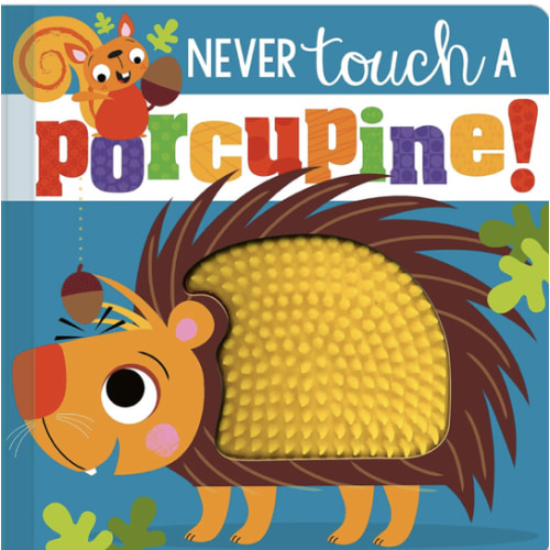 Never Touch a Porcupine!