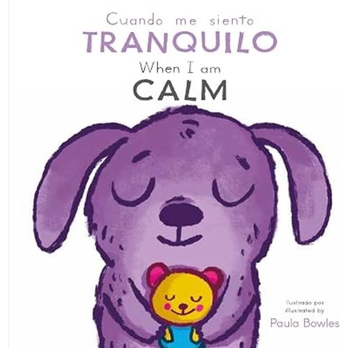 Cuando me siento Tranquilo/ When I am Calm (First Behaviors (Spanish/English Bilingual))
