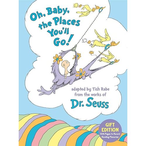 Oh, Baby, the Places You'll Go! Gift Edition: With Pages to Record Reading Memories (Dr. Seuss Nursery Collection) Hardcover – January 7, 2025