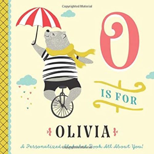 O is for Olivia: A Personalized Alphabet Book All About You! (Personalized Children's Book)