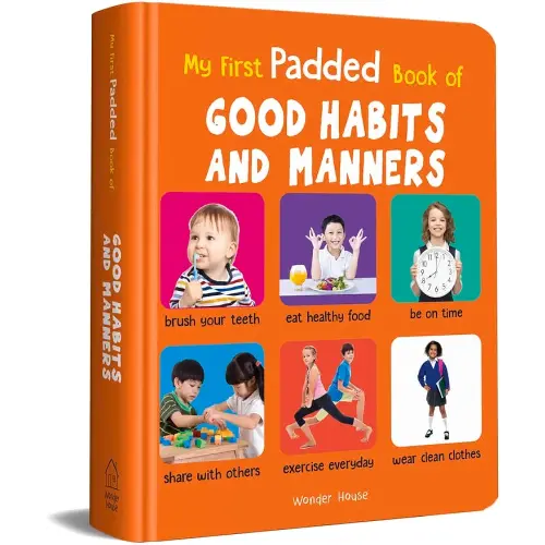 My First Padded Book of Good Habits and Manners: Early Learning Padded Board Books for Children (My First Padded Books)