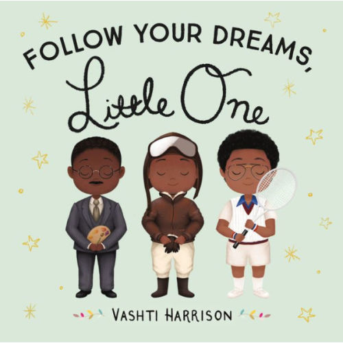 Follow Your Dreams, Little One by Vashti Harrison, Board Book | Barnes & Noble®