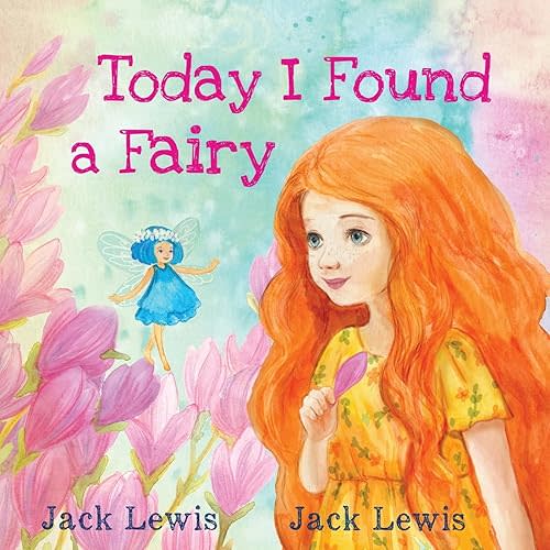 Today I Found a Fairy: A Magical Children's Story of Imagination and Wonder Paperback – November 8, 2025