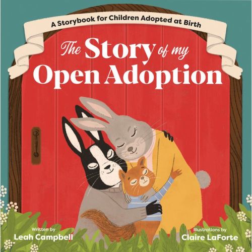 The Story of My Open Adoption - by Leah Campbell Paperback