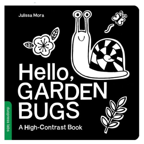 Hello, Garden Bugs: A High-Contrast Board Book that Helps Visual Development in Newborns and Babies